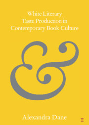 White Literary Taste Production in Contemporary Book Culture (Cambridge University Press)