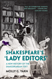 Shakespeare's 'Lady Editors' (2021, Cambridge University Press)