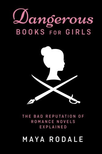 Dangerous Books For Girls (Paperback, 2015, Maya Rodale)