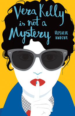 Vera Kelly Is Not a Mystery (2020, Tin House Books, LLC)