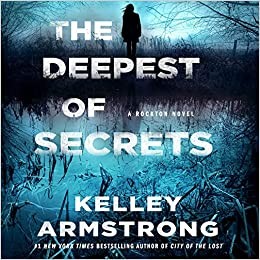 Kelley Armstrong: The Deepest of Secrets (AudiobookFormat, 2022, Macmillan Audio)