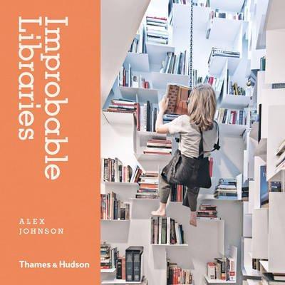 Improbable Libraries (2015, Thames & Hudson)
