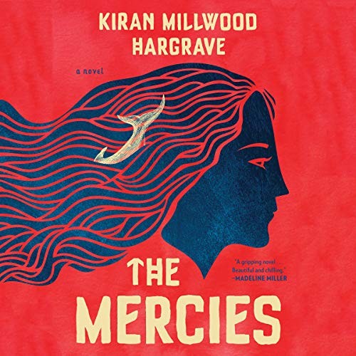 The Mercies (AudiobookFormat, 2020, Hachette Book Group and Blackstone Publishing)