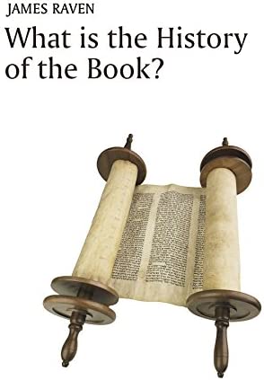 What Is the History of the Book? (2018, Polity Press)