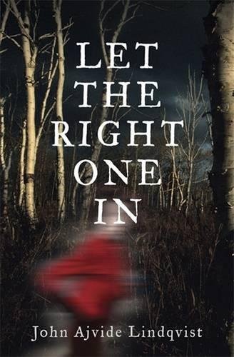 Let the Right One in (Hardcover, 2007, Quercus Publishing Plc)