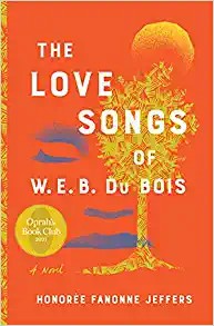 The Love Songs of W.E.B. Du Bois (Hardcover, 2021, Harper)