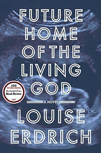 Louise Erdrich: Future Home of the Living God (2017, Harper)